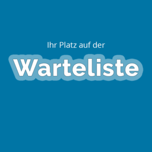 Ihr Platz auf der Warteliste